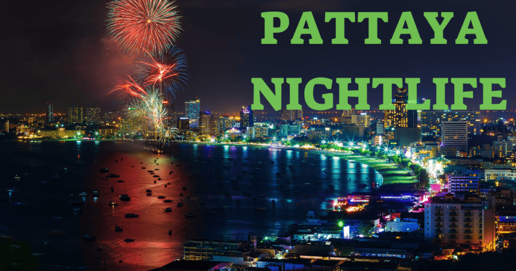 Exploring Pattaya’s Nightlife: A Comprehensive Guide